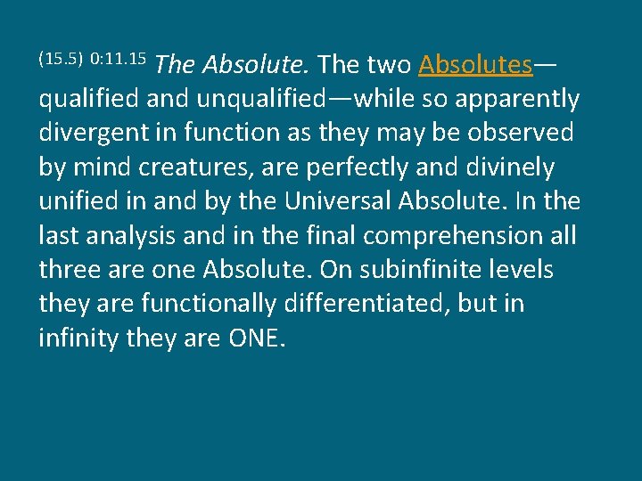 The Absolute. The two Absolutes— qualified and unqualified—while so apparently divergent in function as