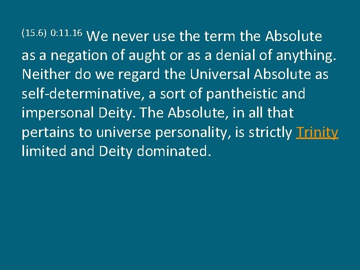 We never use the term the Absolute as a negation of aught or as