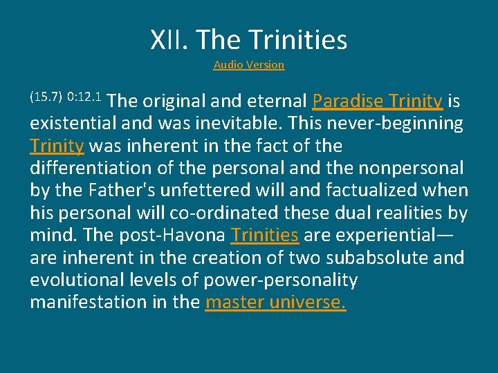 XII. The Trinities Audio Version The original and eternal Paradise Trinity is existential and