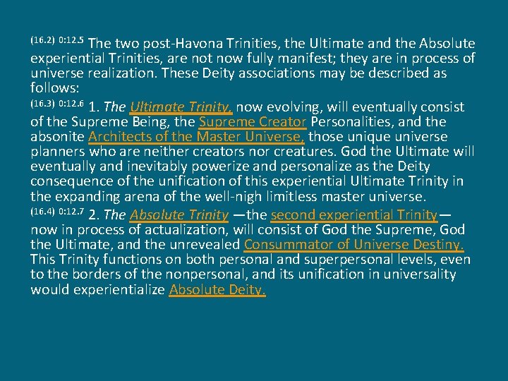 The two post-Havona Trinities, the Ultimate and the Absolute experiential Trinities, are not now
