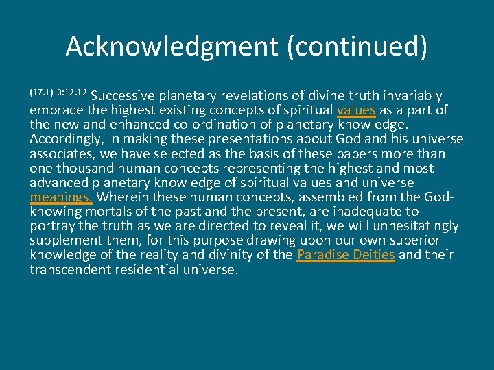Acknowledgment (continued) Successive planetary revelations of divine truth invariably embrace the highest existing concepts