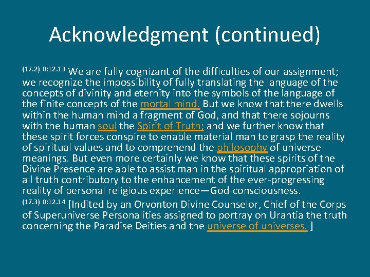 Acknowledgment (continued) We are fully cognizant of the difficulties of our assignment; we recognize