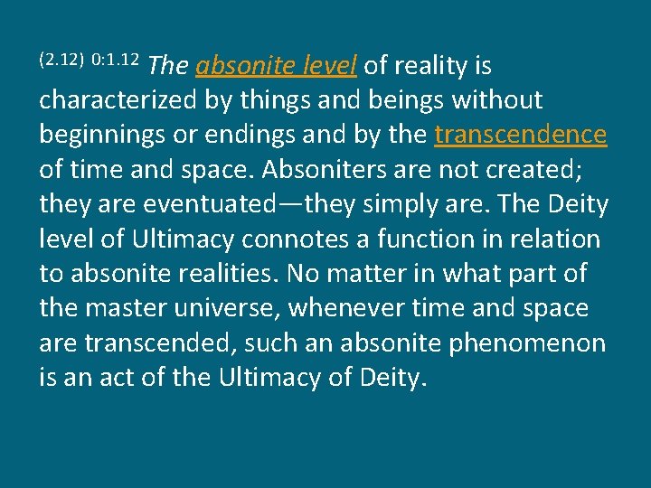 The absonite level of reality is characterized by things and beings without beginnings or