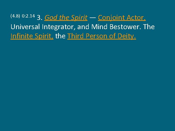 3. God the Spirit — Conjoint Actor, Universal Integrator, and Mind Bestower. The Infinite