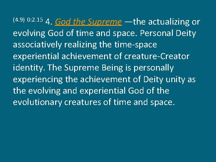 4. God the Supreme —the actualizing or evolving God of time and space. Personal