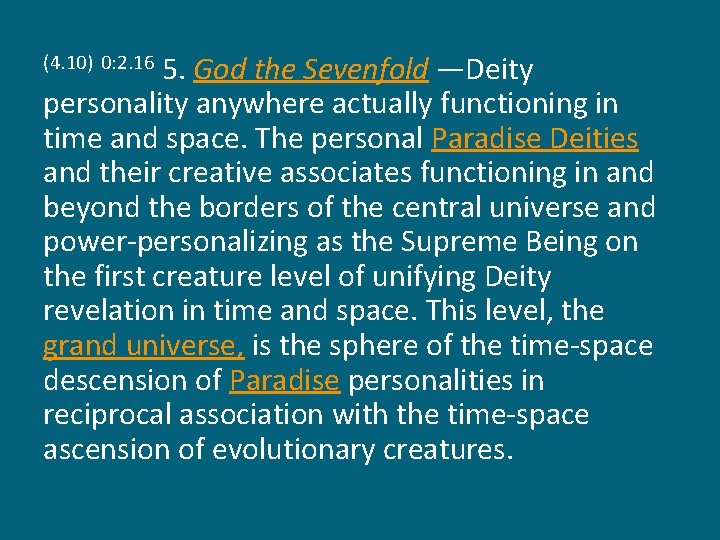 5. God the Sevenfold —Deity personality anywhere actually functioning in time and space. The
