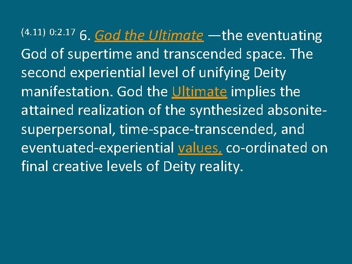 6. God the Ultimate —the eventuating God of supertime and transcended space. The second