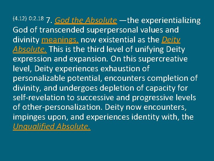 7. God the Absolute —the experientializing God of transcended superpersonal values and divinity meanings,