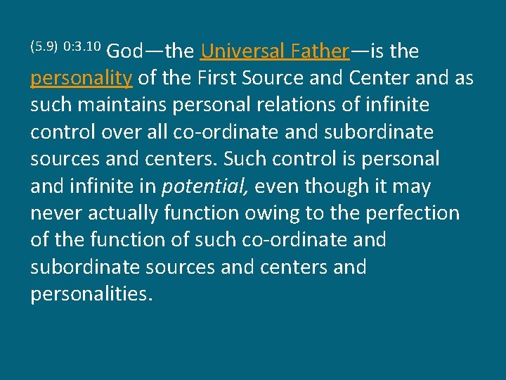 God—the Universal Father—is the personality of the First Source and Center and as such