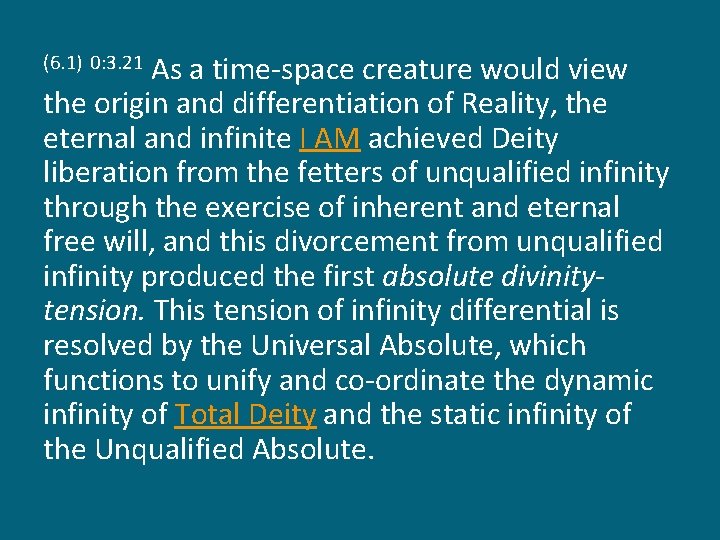 As a time-space creature would view the origin and differentiation of Reality, the eternal