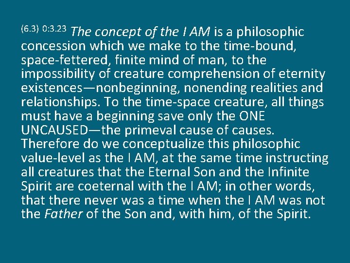 The concept of the I AM is a philosophic concession which we make to