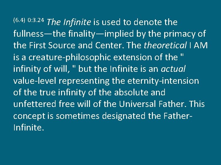 The Infinite is used to denote the fullness—the finality—implied by the primacy of the