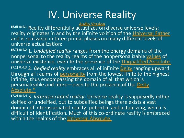 IV. Universe Reality Audio Version Reality differentially actualizes on diverse universe levels; reality originates