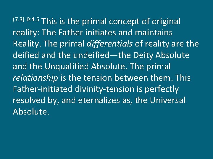 This is the primal concept of original reality: The Father initiates and maintains Reality.