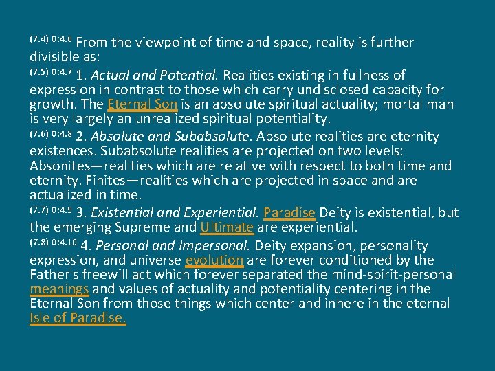 From the viewpoint of time and space, reality is further divisible as: (7. 5)
