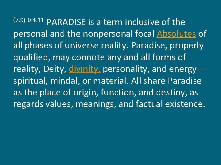 PARADISE is a term inclusive of the personal and the nonpersonal focal Absolutes of