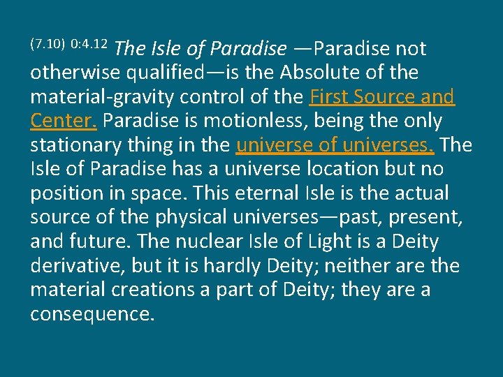 The Isle of Paradise —Paradise not otherwise qualified—is the Absolute of the material-gravity control