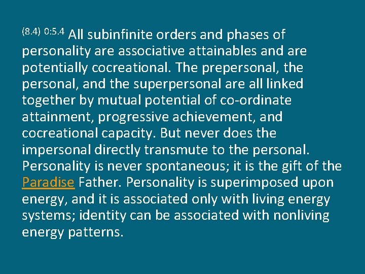 All subinfinite orders and phases of personality are associative attainables and are potentially cocreational.