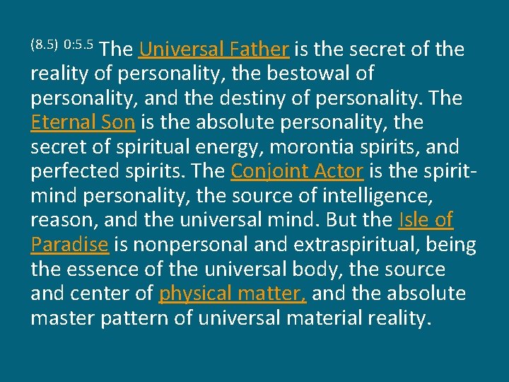 The Universal Father is the secret of the reality of personality, the bestowal of