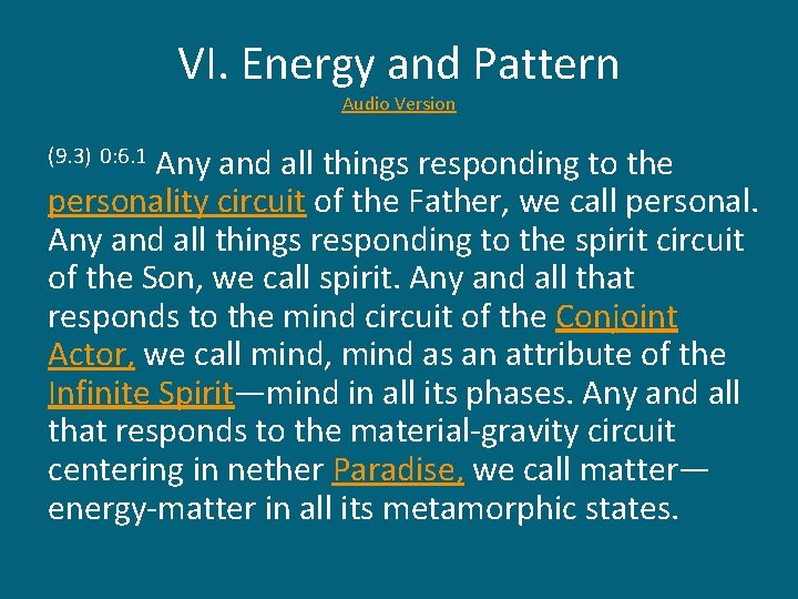 VI. Energy and Pattern Audio Version Any and all things responding to the personality