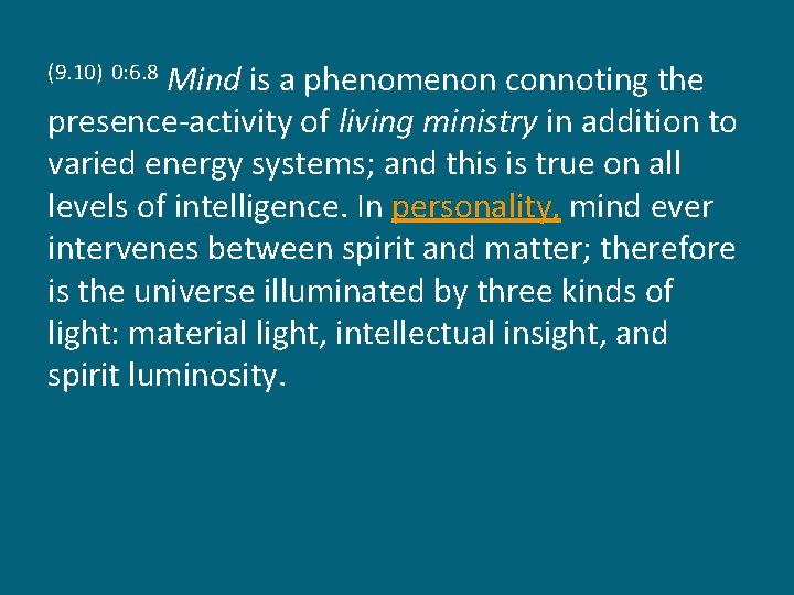 Mind is a phenomenon connoting the presence-activity of living ministry in addition to varied