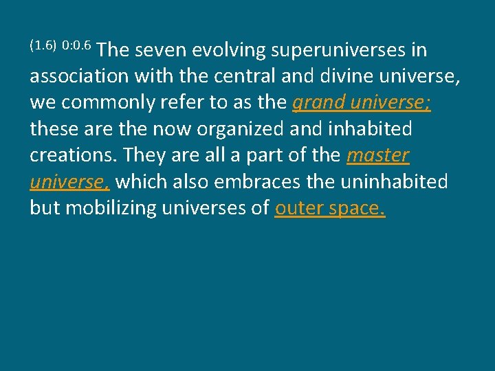 The seven evolving superuniverses in association with the central and divine universe, we commonly