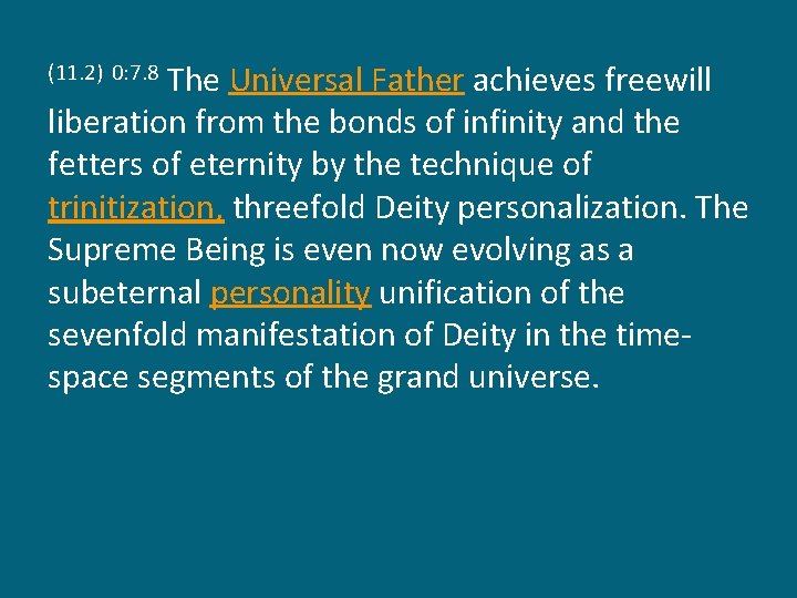 The Universal Father achieves freewill liberation from the bonds of infinity and the fetters