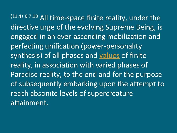 All time-space finite reality, under the directive urge of the evolving Supreme Being, is