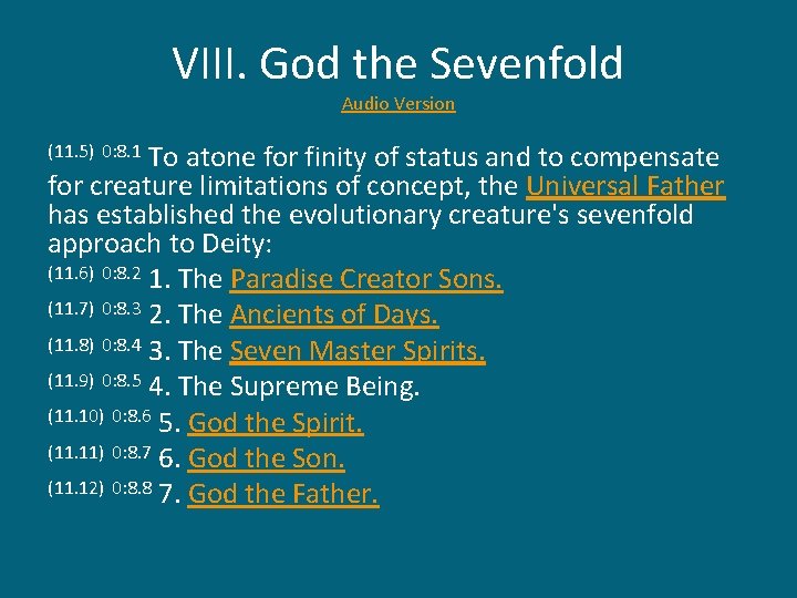 VIII. God the Sevenfold Audio Version To atone for finity of status and to