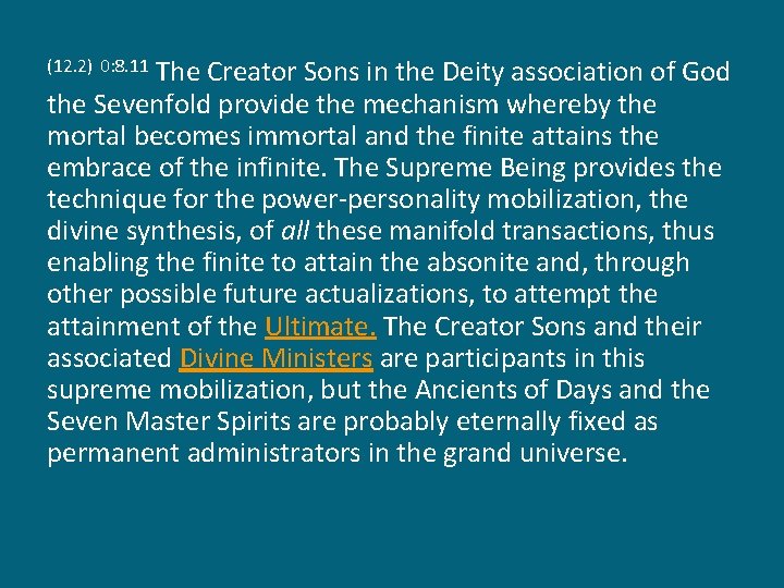 The Creator Sons in the Deity association of God the Sevenfold provide the mechanism