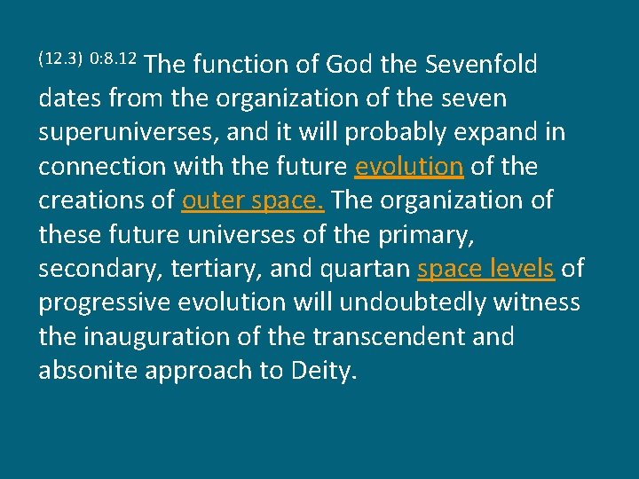 The function of God the Sevenfold dates from the organization of the seven superuniverses,