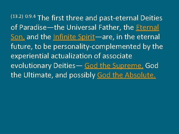 The first three and past-eternal Deities of Paradise—the Universal Father, the Eternal Son, and