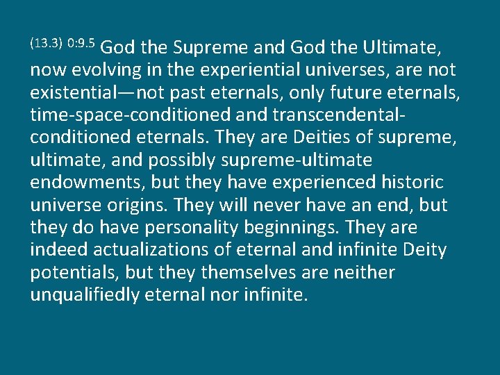 God the Supreme and God the Ultimate, now evolving in the experiential universes, are