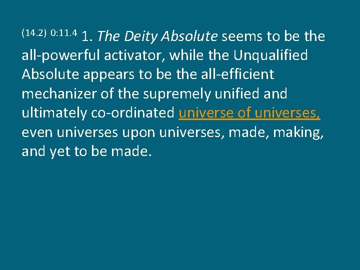 1. The Deity Absolute seems to be the all-powerful activator, while the Unqualified Absolute
