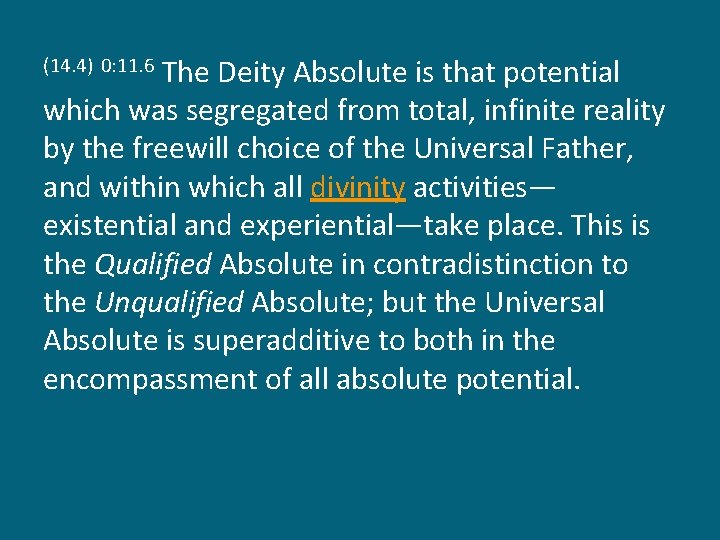 The Deity Absolute is that potential which was segregated from total, infinite reality by