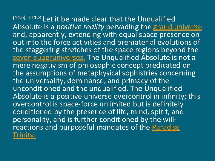 Let it be made clear that the Unqualified Absolute is a positive reality pervading