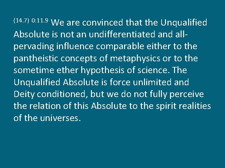 We are convinced that the Unqualified Absolute is not an undifferentiated and allpervading influence