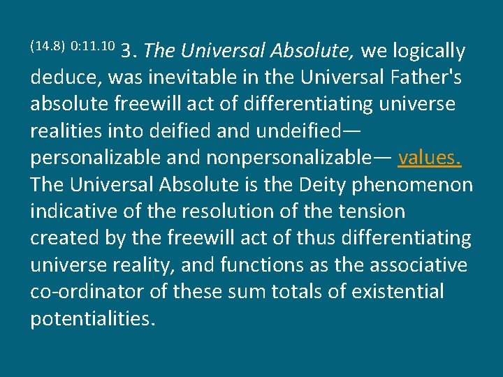 3. The Universal Absolute, we logically deduce, was inevitable in the Universal Father's absolute