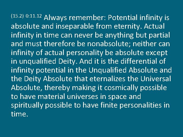 Always remember: Potential infinity is absolute and inseparable from eternity. Actual infinity in time