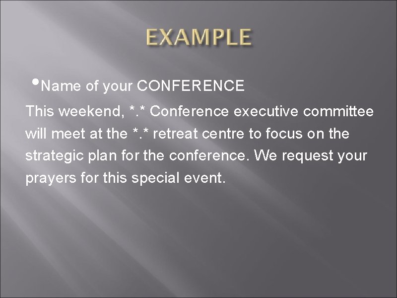  • Name of your CONFERENCE This weekend, *. * Conference executive committee will