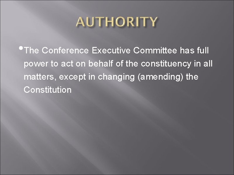  • The Conference Executive Committee has full power to act on behalf of