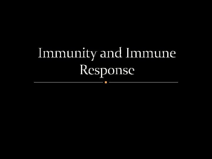 Immunity and Immune Response 