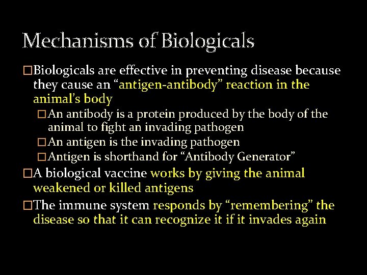 Mechanisms of Biologicals �Biologicals are effective in preventing disease because they cause an “antigen-antibody”