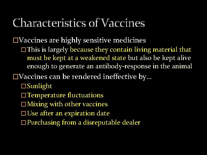 Characteristics of Vaccines �Vaccines are highly sensitive medicines � This is largely because they