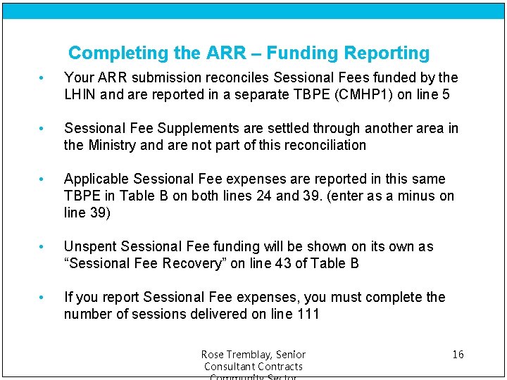 Completing the ARR – Funding Reporting • Your ARR submission reconciles Sessional Fees funded