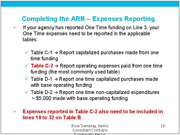 Completing the ARR – Expenses Reporting • If your agency has reported One Time