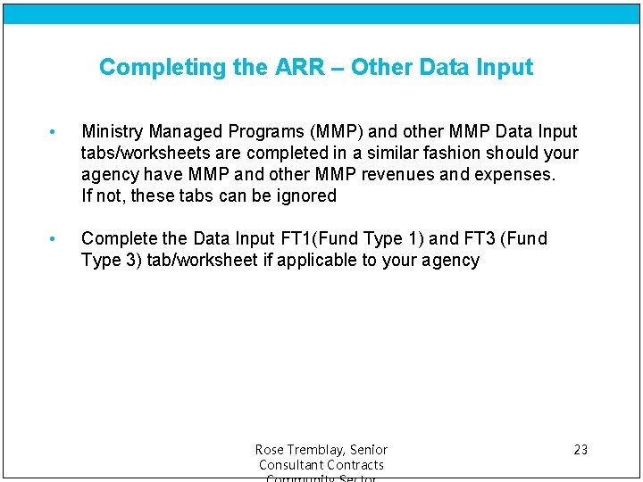 Completing the ARR – Other Data Input • Ministry Managed Programs (MMP) and other