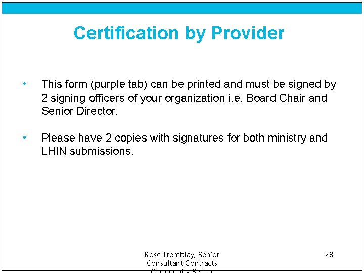 Certification by Provider • This form (purple tab) can be printed and must be