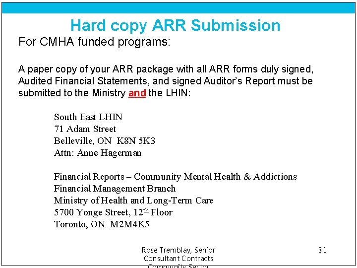 Hard copy ARR Submission For CMHA funded programs: A paper copy of your ARR
