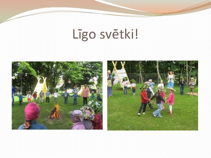 Līgo svētki! 